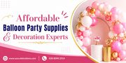 Affordable Balloon Party Supplies & Decoration Experts